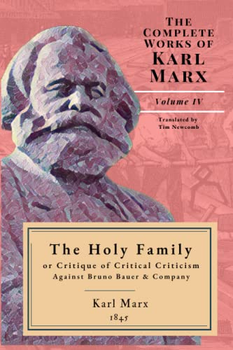 The Holy Family: or Critique of Critical Criticism Against Bruno Bauer & Company von Independently published
